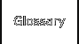 Glossary